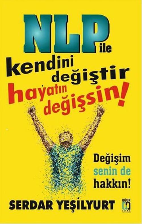 NLP ile Kendini Değiştir Hayatın Değişsin