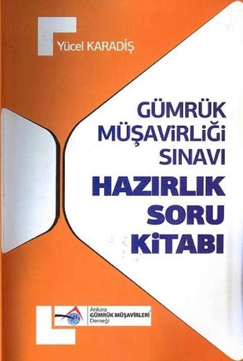 Gümrük Müşavirliği Sınavı Hazırlık Soru Kitabı