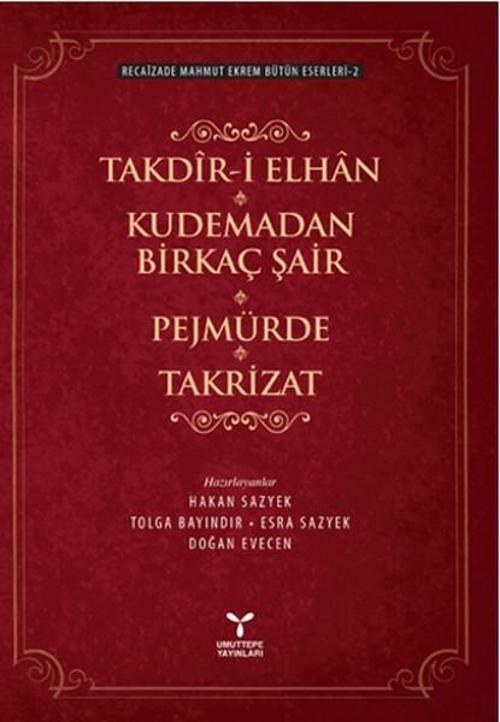 Recaizade Mahmut Ekrem Bütün Eserleri - Takdir-i Elham Kudemadan Birkaç Satır Pejmürde Takrizat