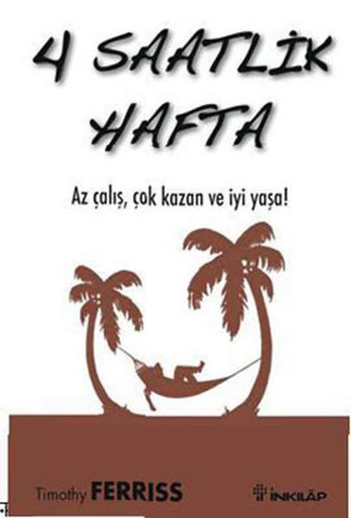 4 Saatlik Hafta - Az Çalış  Çok Kazan ve İyi Yaşa!