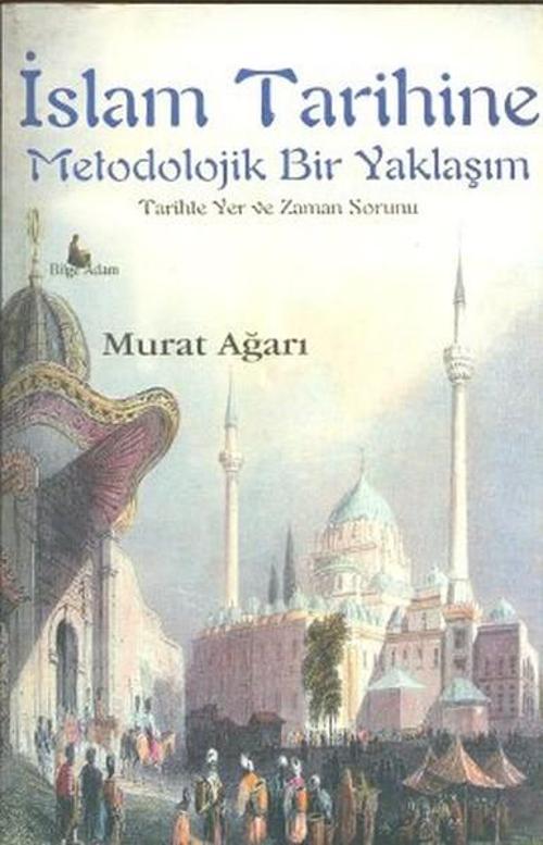 İslam Tarihine Metodolojik Bir Yaklaşım