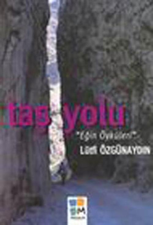 Taş Yolu-Eğin Öyküleri
