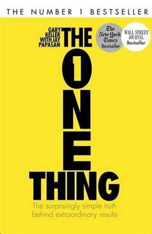 The One Thing: The Surprisingly Simple Truth Behind Extraordinary Results