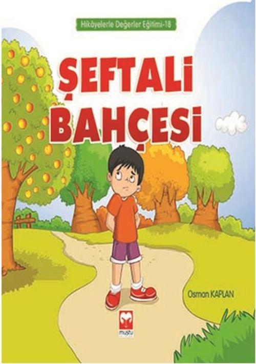 Şeftali Bahçesi - Hikayelerle Değerler Eğitimi 18
