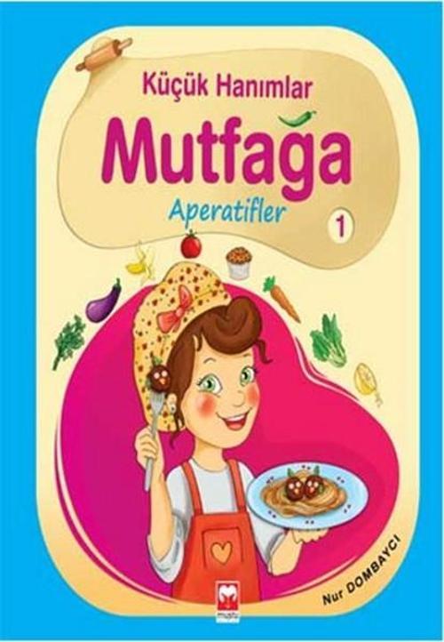 Küçük Hanımlar Mutfağa - Aperatifler