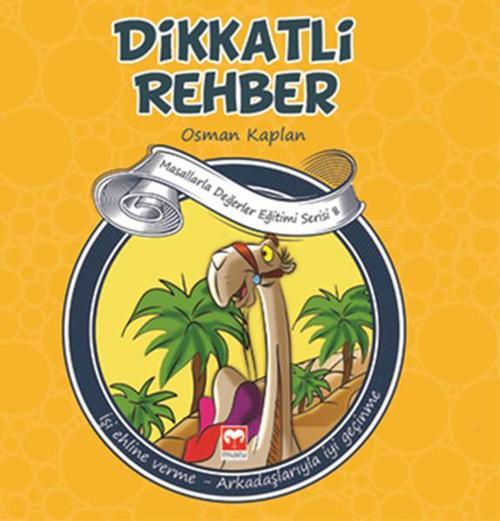 Masallarla Değerler Eğitimi Serisi 8 - Dikkatli Rehber