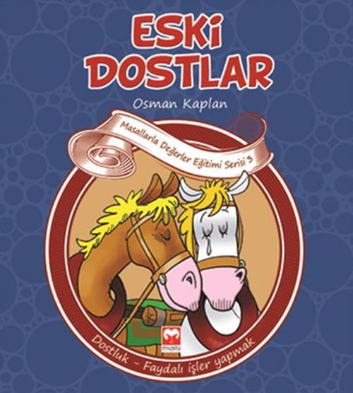 Masallarla Değerler Eğitimi Serisi 3 - Eski Dostlar
