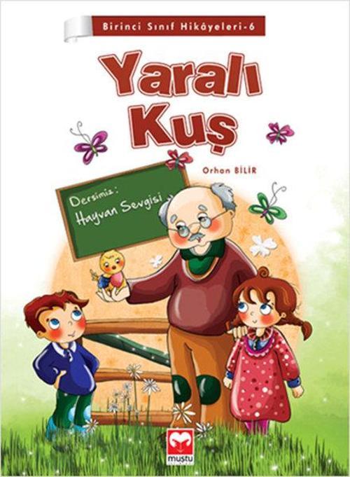 Birinci Sınıf Hikayeleri 6 - Yaralı Kuş