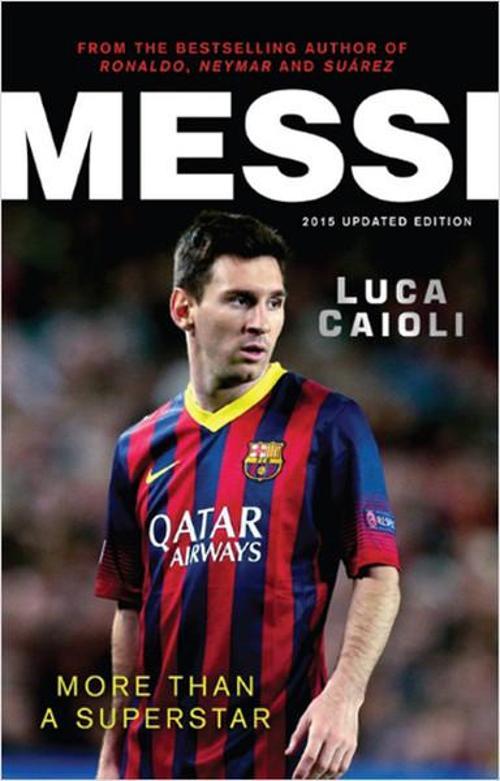 Messi 2015: More Than a Superstar