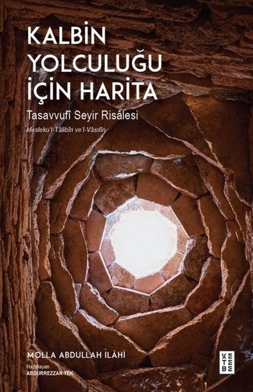 Kalbin Yolculuğu İçin Harita - Tasavvufi Seyir Risalesi
