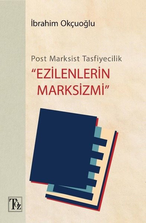 Post-Marksist Tasfiyecilik - Ezilenlerin Marksizmi
