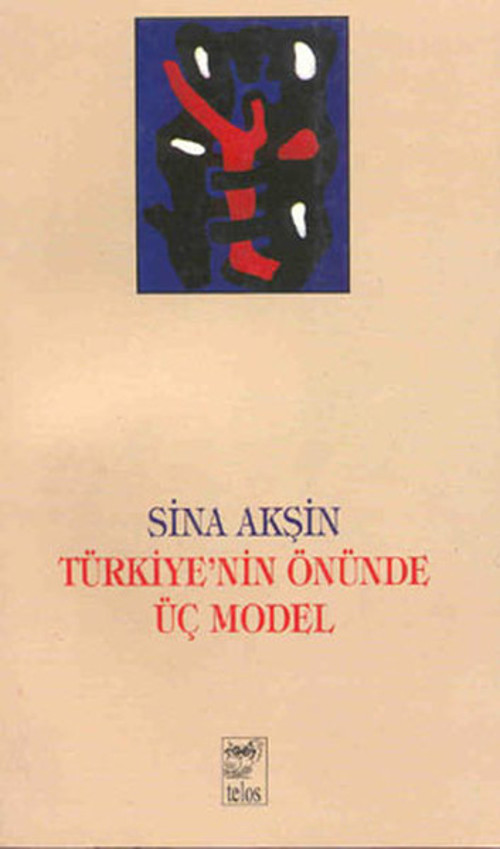 Türkiye'nin Önünde Üç Model