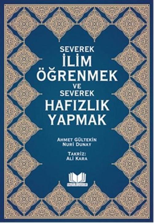 Severek İlim Öğrenmek ve Severek Hafızlık Yapmak