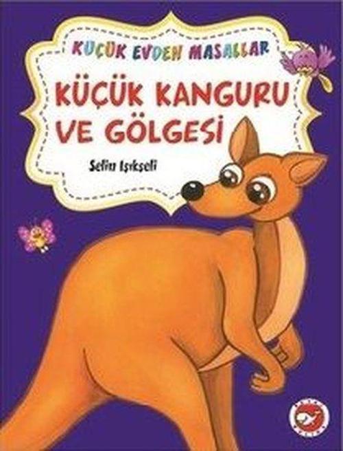 Küçük Kanguru ve Gölgesi - Küçük Evden Masallar