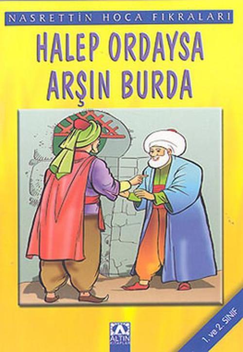 Nasrettin Hoca Fıkraları-Halep Ordaysa Arşın Burda