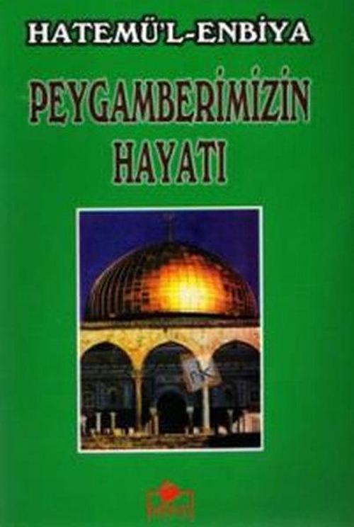 Peygamber Efendimizin Hayatı Hatemü'l-Enbiya