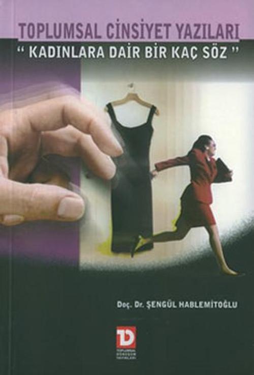 Toplumsal Cinsiyet Yazıları-Kadınlara Dair Bir Kaç Söz