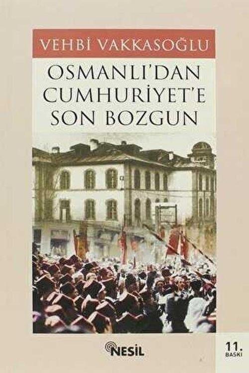 Osmanlı'dan Cumhuriyet'e Son Bozgun
