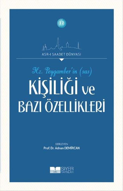 Hz. Peygamber'in (S.A.S) Kişiliği ve Bazı Özellikleri