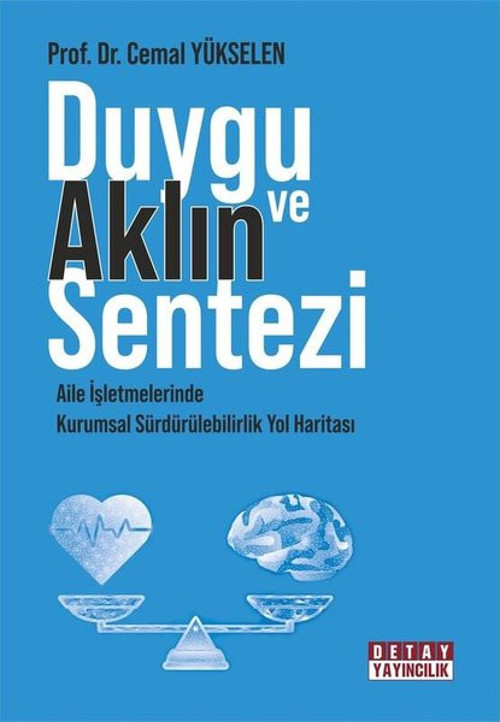 Duygu ve Aklın Sentezi - Aile İşletmelerinde Kurumsal Sürdürülebilirlik Yol Haritası