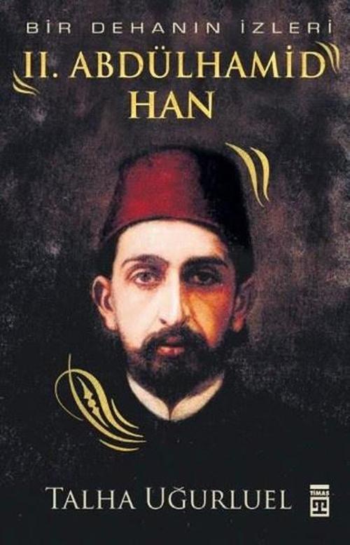 Bir Dehanın İzleri 2.Abdülhamid Han