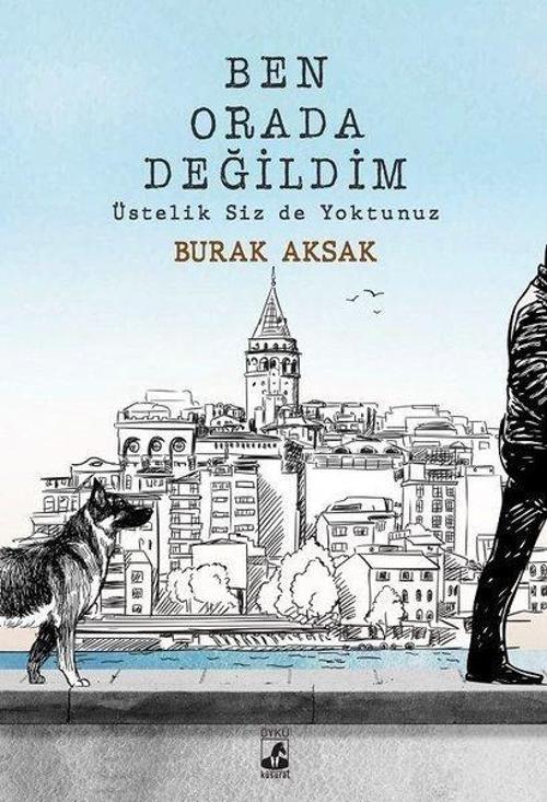 İmzalı-Ben Orada Değildim Üstelik Siz de Yoktunuz