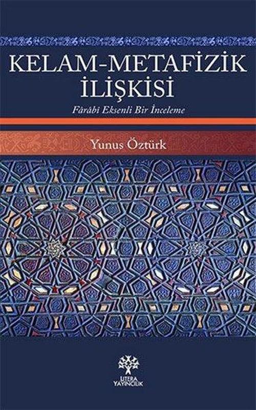 Kelam - Metafizik İlişkisi  -  Farabi Eksenli Bir İnceleme