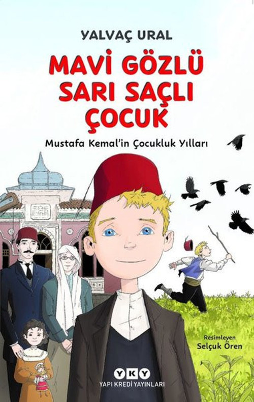 Mavi Gözlü Sarı Saçlı Çocuk - Mustafa Kemal'in Çocukluk Yılları