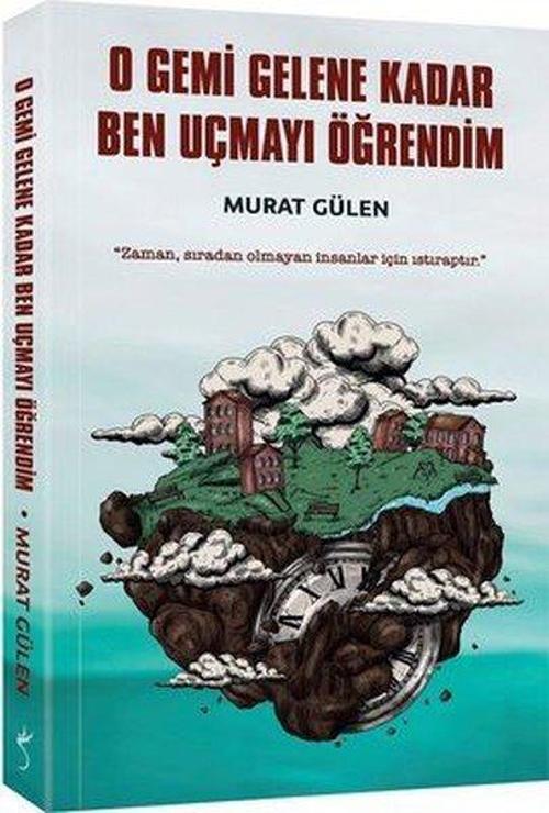 İmzalı - O Gemi Gelene Kadar Ben Uçmayı Öğrendim