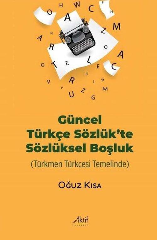 Güncel Türkçe Sözlük'te Sözlüksel Boşluk - Türkmen Türkçesi Temelinde