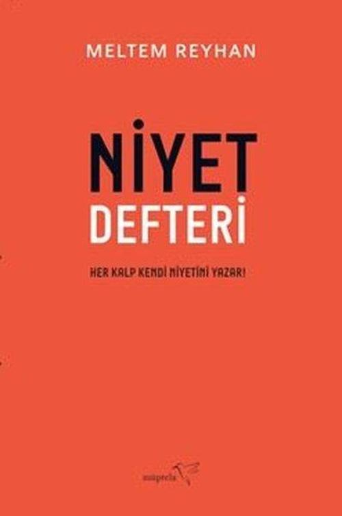 Niyet Defteri - Her Kalp Kendi Niyetini Yazar!