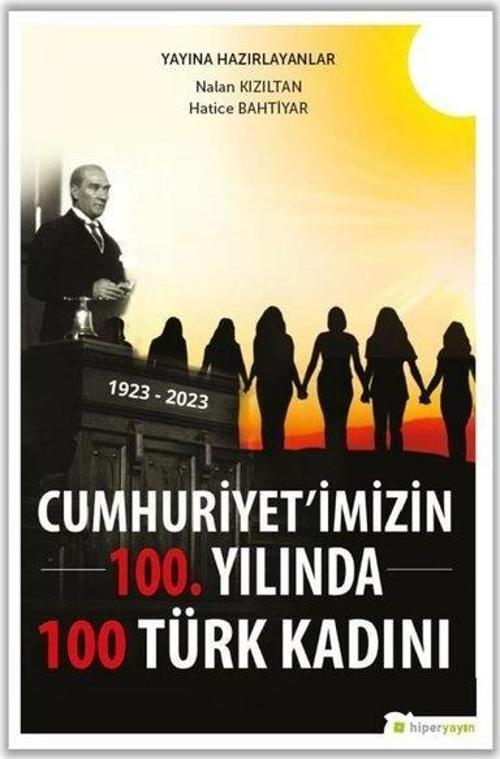 Cumhuriyet'imizin 100.Yılında 100 Türk Kadını