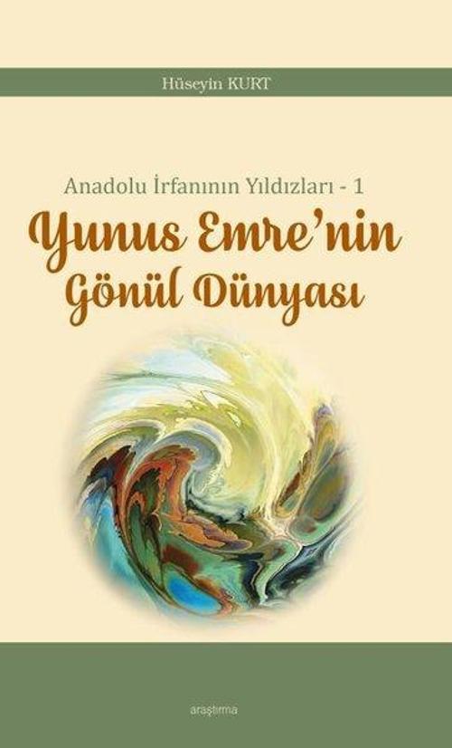 Yunus Emre'nin Gönül Dünyası - Anadolu İrfanının Yıldızları 1