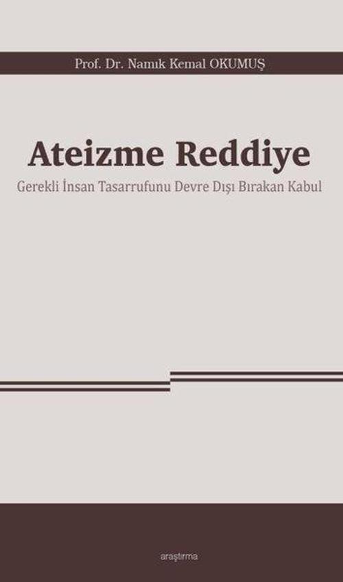 Ateizme Reddiye - Gerekli İnsan Tasarrufunu Devre Dışı Bırakan Kabul