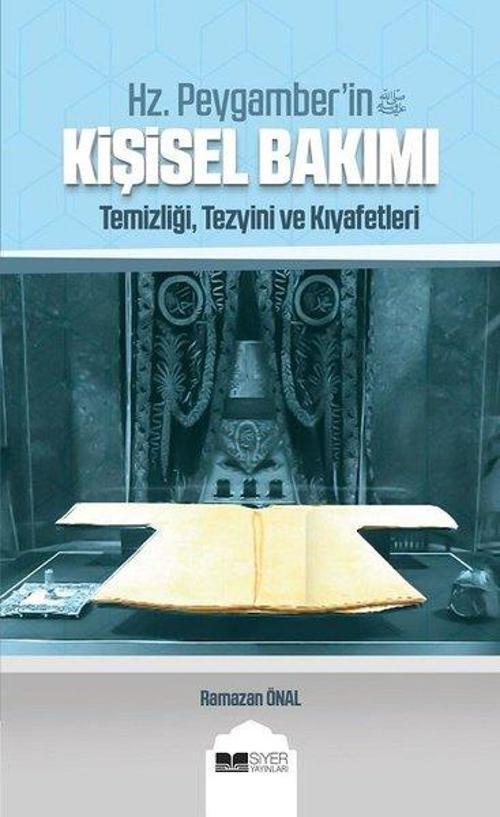 Hz. Peygamber'in Kişisel Bakımı: Temizliği - Tezyini ve Kıyafetleri