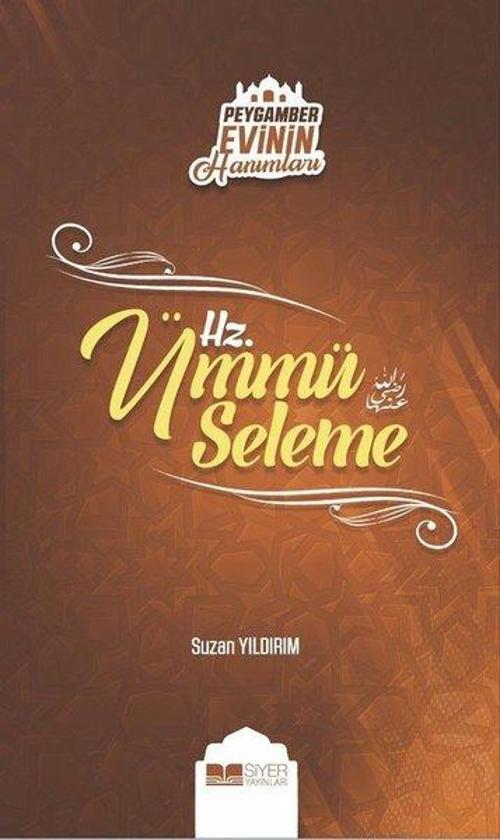Hz.Ümmü Seleme - Peygamber Evinin Hanımları