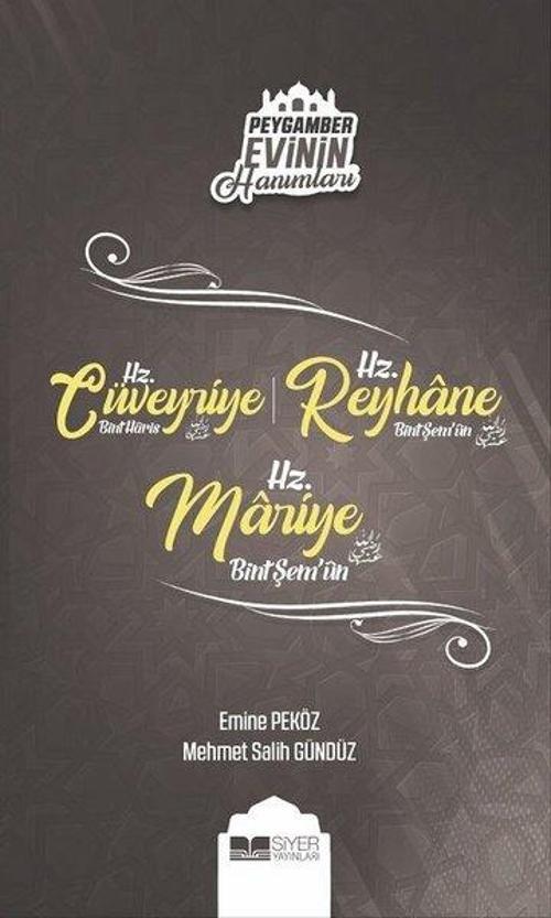Hz.Cüveyriye - Hz.Reyhane - Hz.Mariye - Peygamber Evinin Hanımları