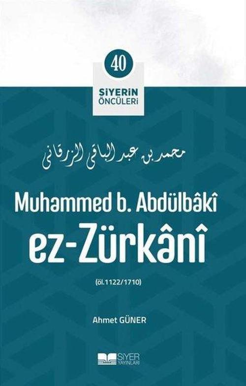Muhammed B. Abdülbaki Ez-Zürkani - Siyerin Öncüleri 40