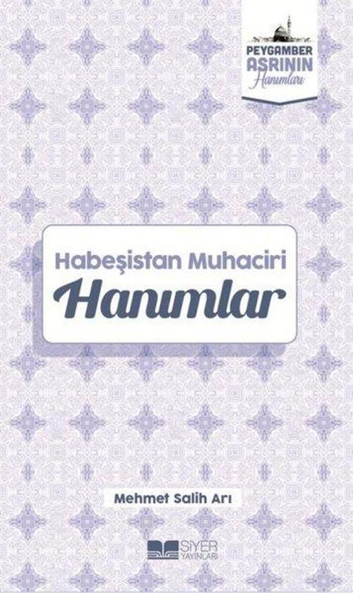 Habeşistan Muhaciri Hanımlar - Peygamber Asrının Hanımları