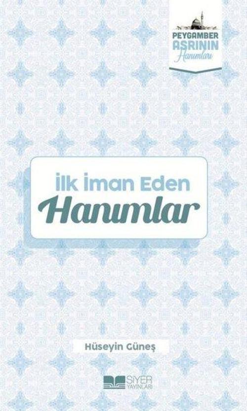 İlk İman Eden Hanımlar - Peygamber Asrının Hanımları