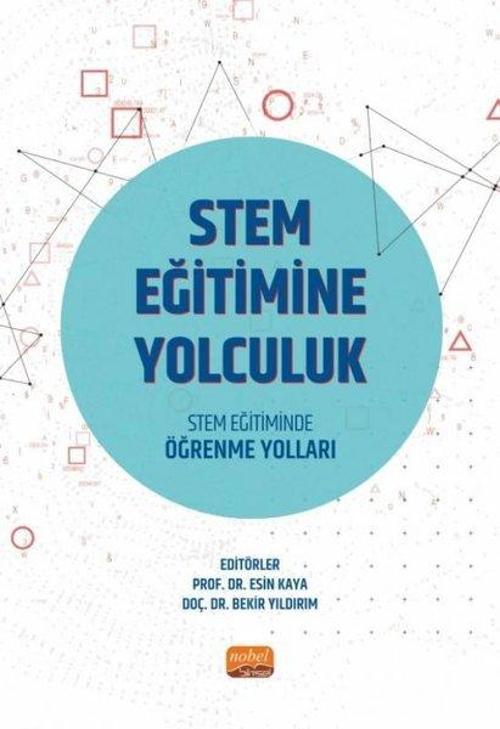 STEM Eğitimine Yolculuk - STEM Eğitiminde Öğrenme Yolları
