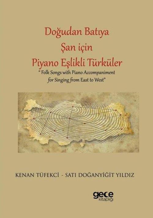 Doğudan Batıya Şan İçin Piyano Eşlikli Türküler - Folk Songs With Piano Accompaniment For Singing Fo