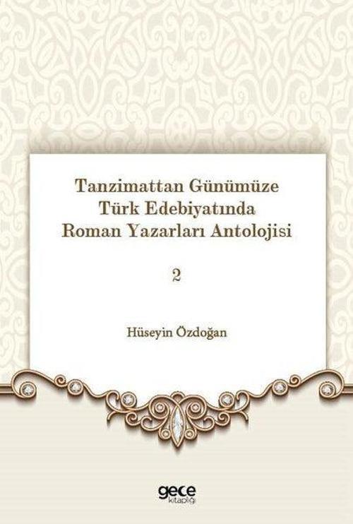 Tanzimattan Günümüze Türk Edebiyatında Roman Yazarları Antolojisi 2