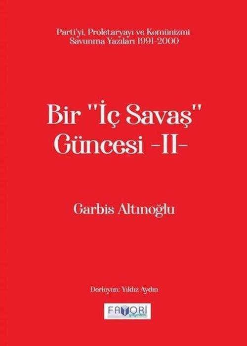 Bir İç Savaş Güncesi 2 - Parti'yi, Proletaryayı ve Komünizmi Savunma Yazıları 1991 - 2000