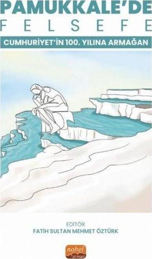 Pamukkale'de Felsefe - Cumhuriyetin 100. Yılına Armağan