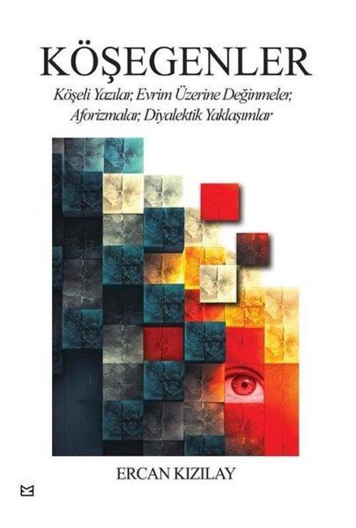 Köşegenler: Köşeli Yazılar, Evrim Üzerine Değinmeler, Aforizmalar, Diyalektik Yaklaşımlar