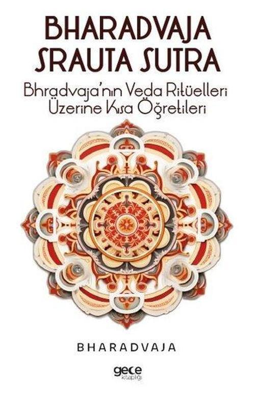 Bharadvaja Srauta Sutra - Bhradvaja'nın Veda Ritüelleri Üzerine Kısa Öğretileri