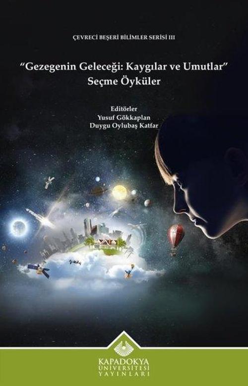 Gezegenin Geleceği: Kaygılar ve Umutlar Seçme Öyküler - Çevreci Beşeri Bilimler Serisi 3