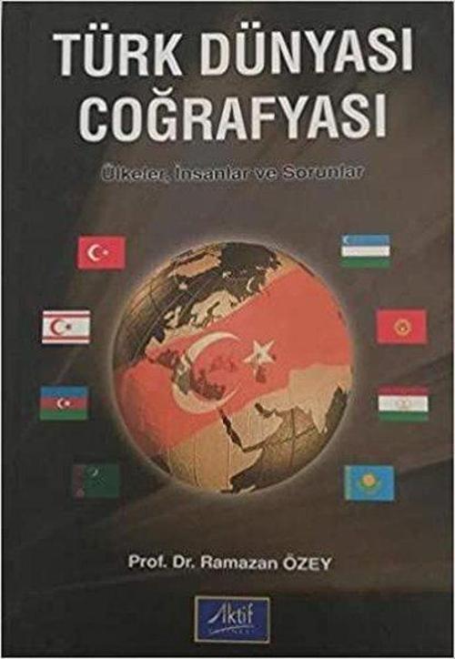 Türk Dünyası Coğrafyası Ülkeler İnsanlar ve Sorunlar