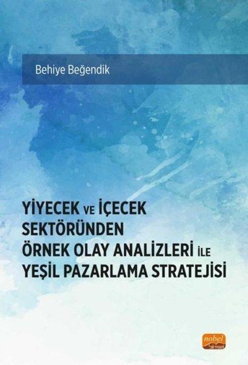 Yiyecek ve İçecek Sektöründen Örnek Olay Analizleri İle Yeşil Pazarlama Stratejisi